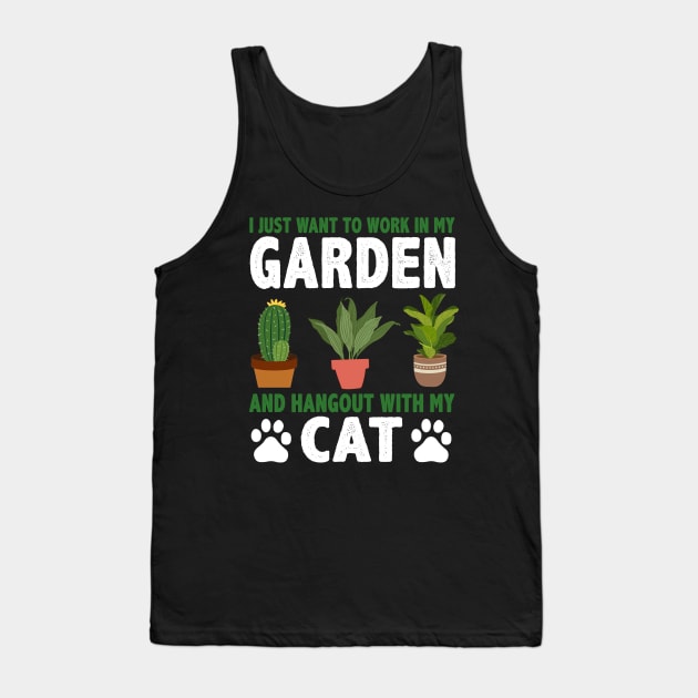 I Just Want To Work In My Garden And Hangout With My Cat Tank Top by torifd1rosie